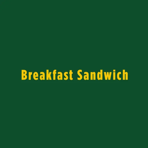Breakfast Sandwich