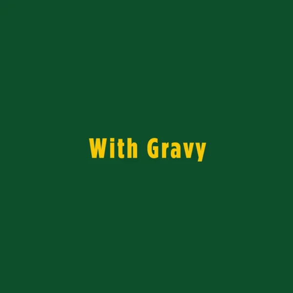 With Gravy